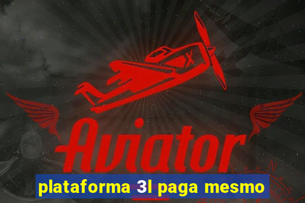 plataforma 3l paga mesmo